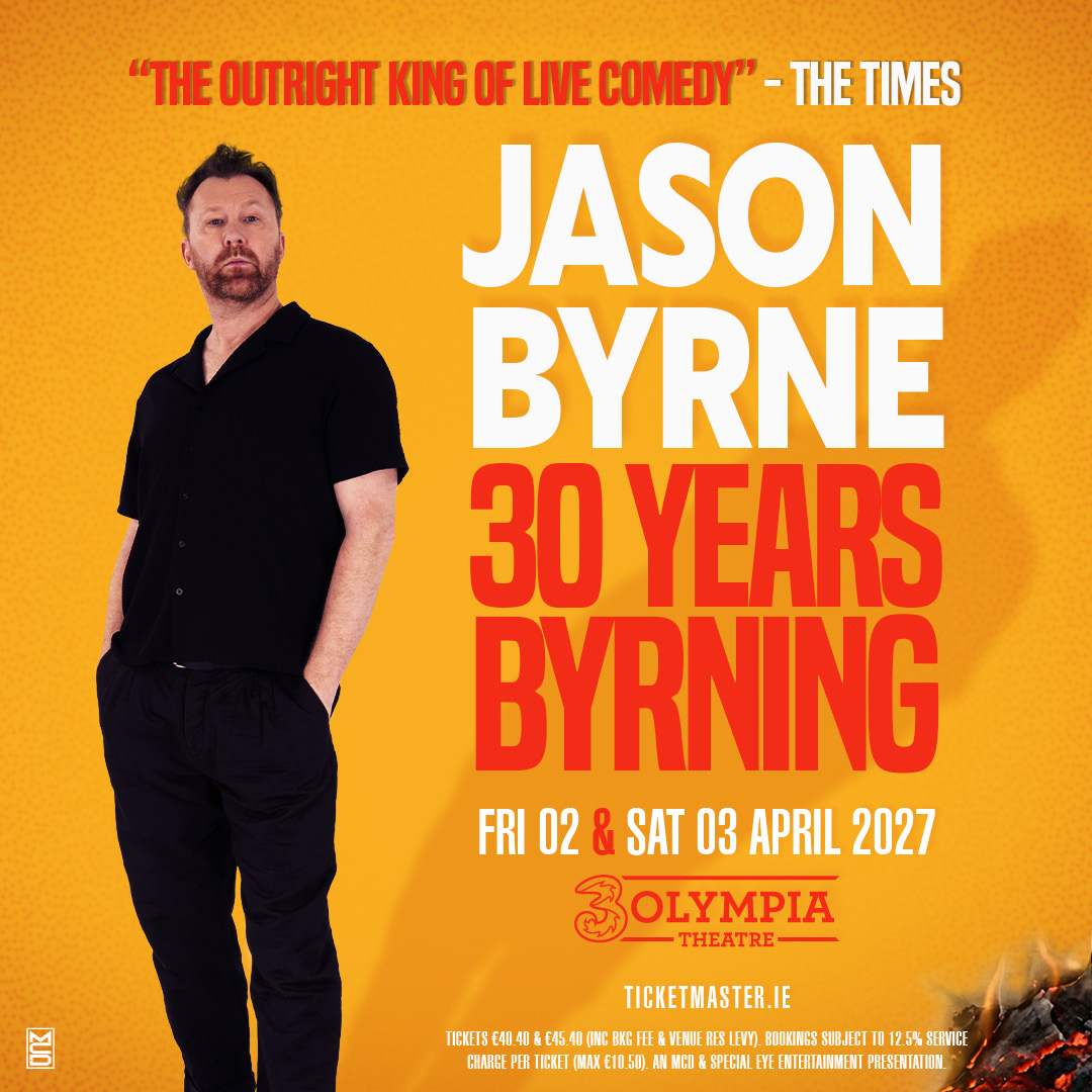 Jason Byrne 30 Years Byrning comedy tour poster for shows at 3Olympia Theatre on 2 and 3 April 2027.