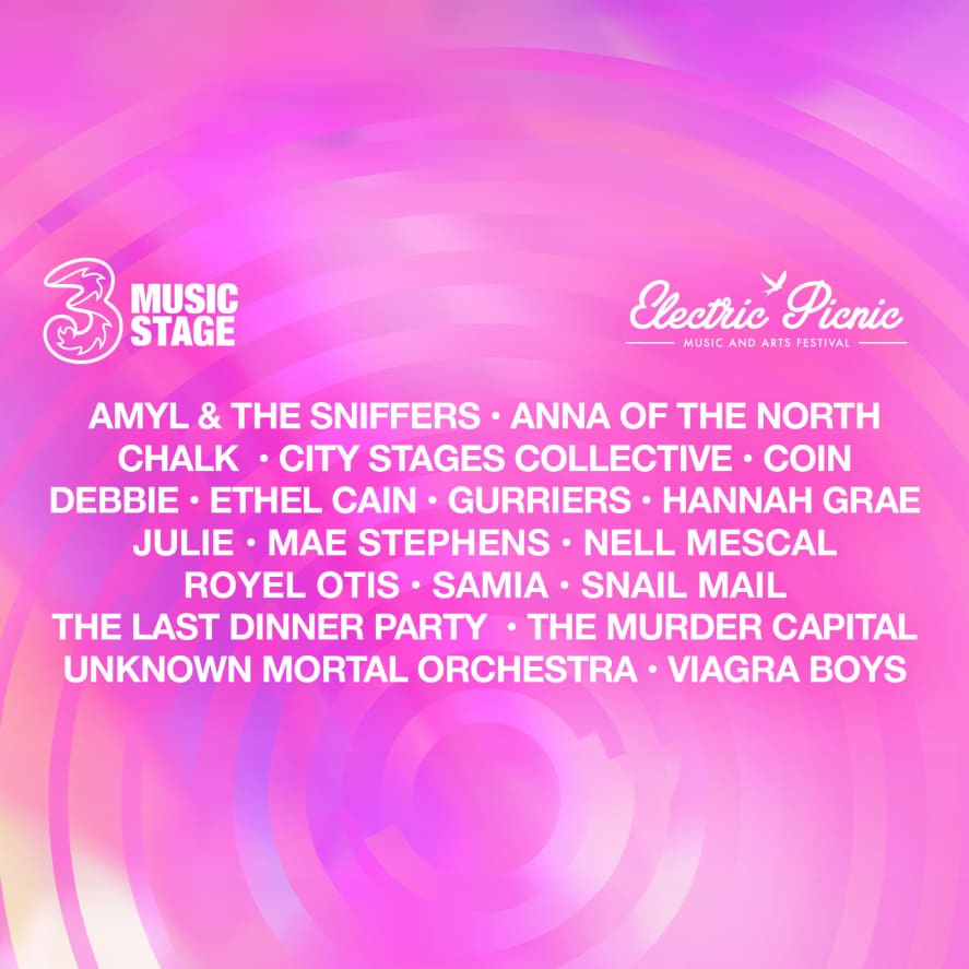 Line up for the Three Music Stage at Electric Picnic Line up for the Three Music Stage at Electric Picnic