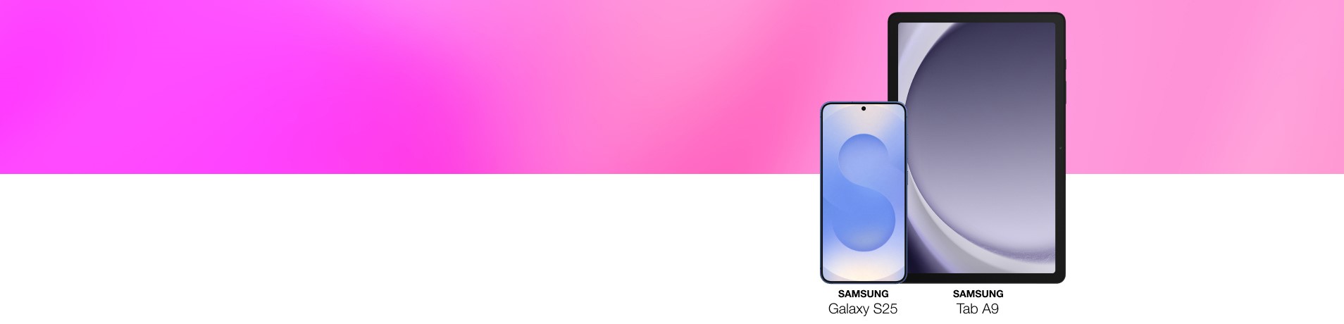 Samsung S25 and Tablet Tab9